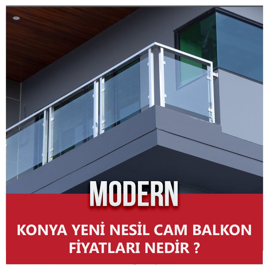 Konya Cam Balkon Fiyatları 