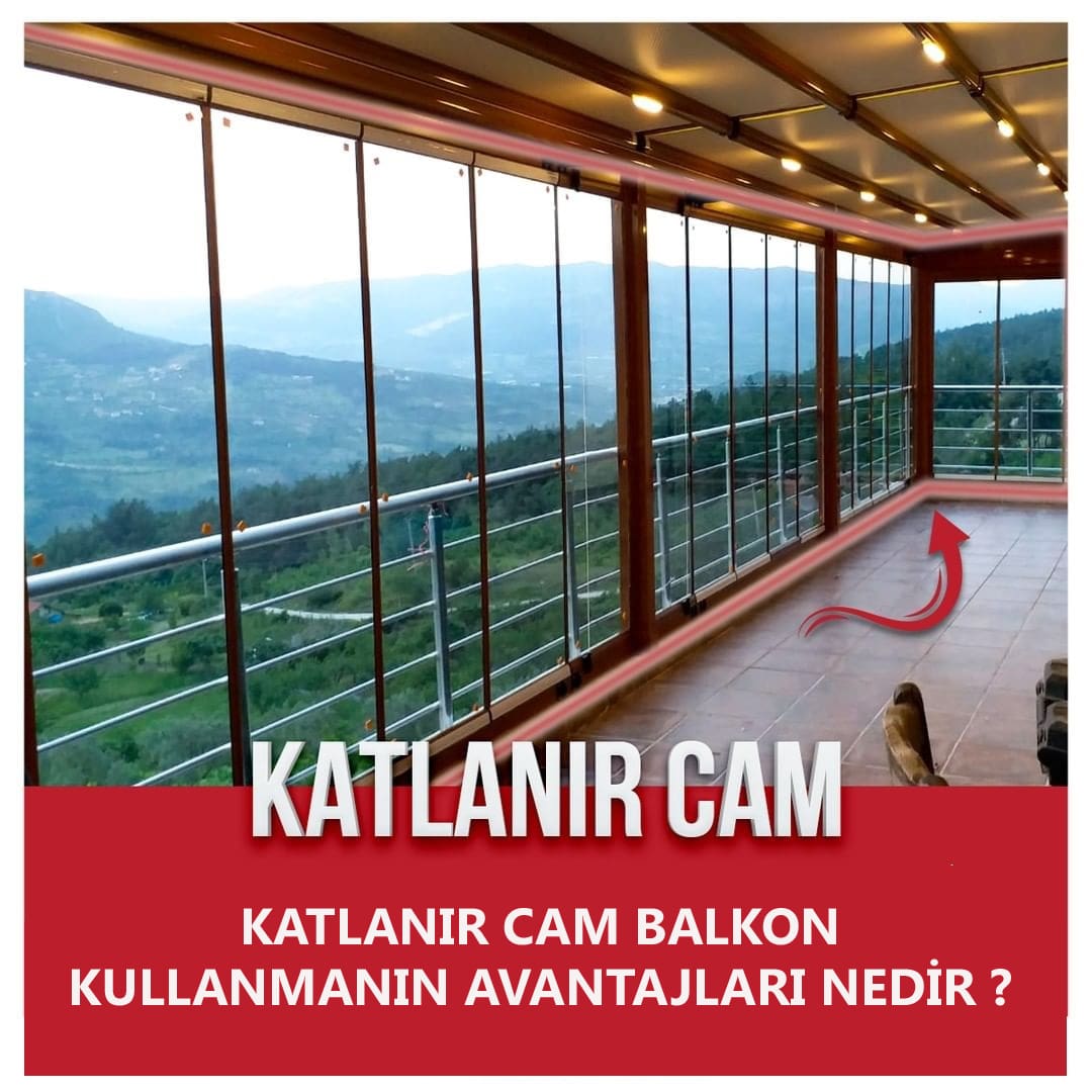 Konya Katlanır Cam Balkon Kullanmanın Avantajları Nelerdir ?