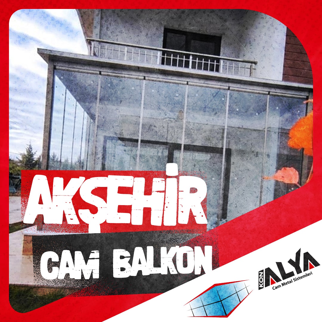 Akşehir Cam Balkon