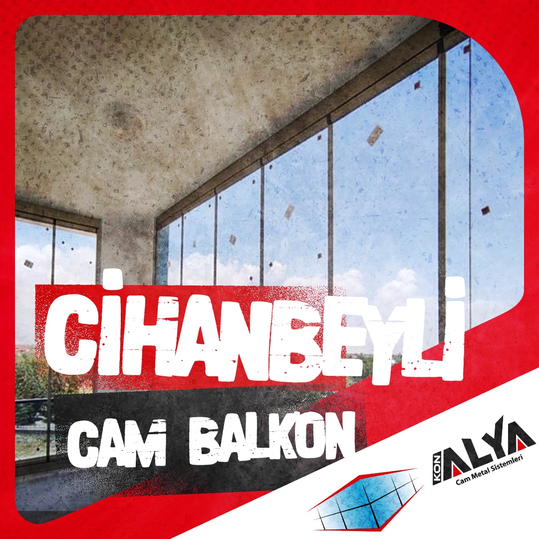 Cihanbeyli Cam Balkon