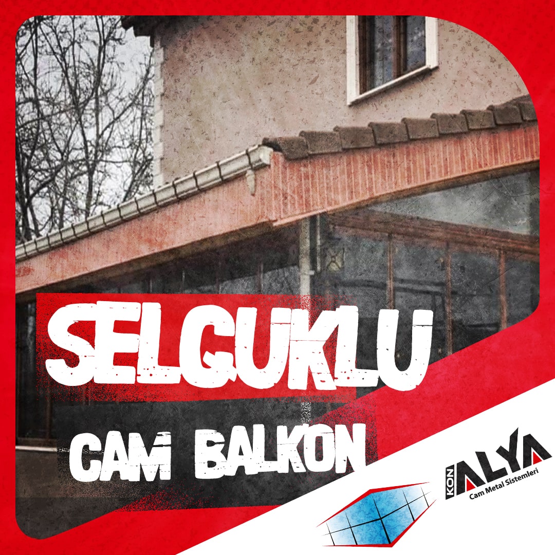 Selçuklu Cam Balkon